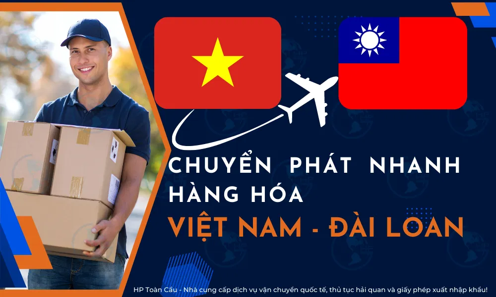 "Lộ Trình" Nhập Hàng Đài Loan Về Việt Nam: "Bản Đồ" Chi Tiết 6 Bước