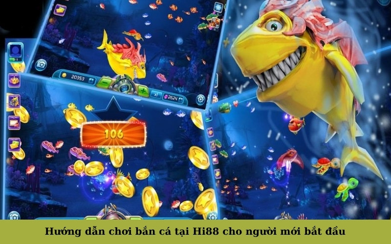 Hướng dẫn chơi bắn cá tại Hi88 cho người mới bắt đầu